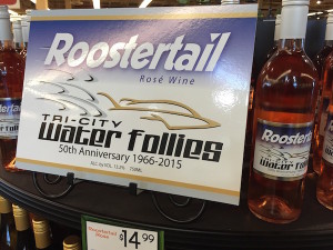 Gordon Estate Winery in Pasco, Wash., is raising funds for the Tri-City Water Follies Association via sales of its 2014 Roostertail Rosé Wine at Yoke's Fresh Market in Richland, Wash.