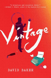 Vintage is a novel by David Baker.